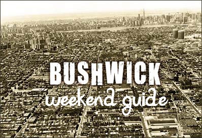 Bushwick Weekend Guide: Snow Slushies Melting Edition