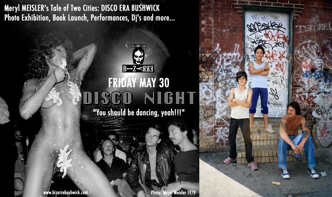 Disco Era NYC vs. Post-Black Out Bushwick: Bizarre Presents Photographer Meryl Meisler Like You Don’t Know Her