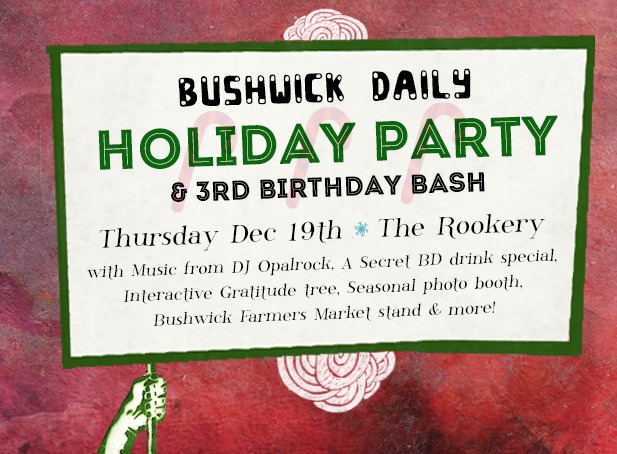 Bushwick Daily Holiday + 3rd Birthday Party This Thursday!