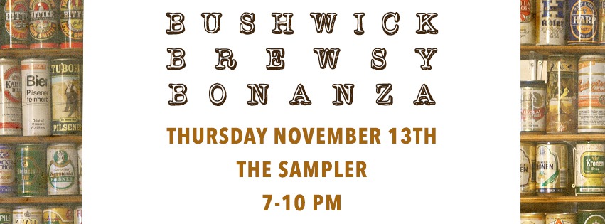 Bushwick Brewsy Bonanza at The Sampler is TONIGHT!