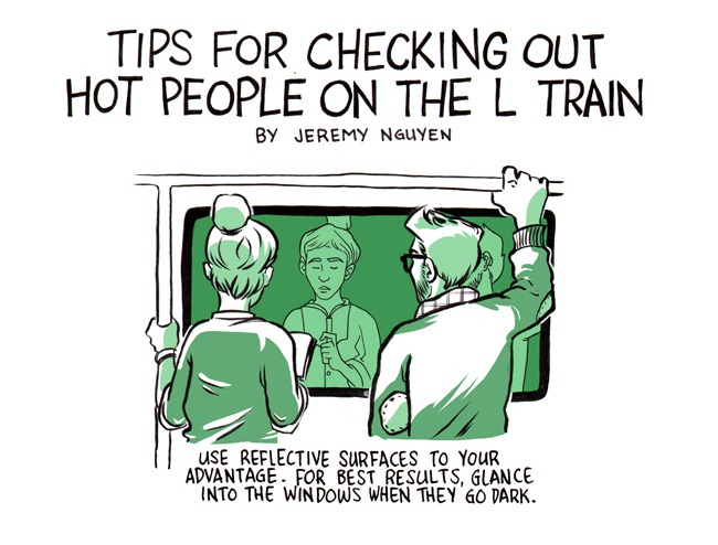 Tips for Checking Out Hot People on the L train… Cause You’re a Creep [COMIC]