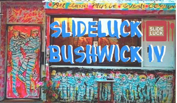 Fantastic Food, Art & Community Event, Slideluck is Returning to Bushwick and Accepting Submissions
