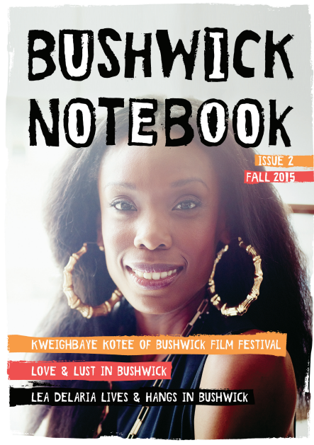 Pick Up Your FREE Copy of Our Bushwick Notebook Magazine This Thursday!